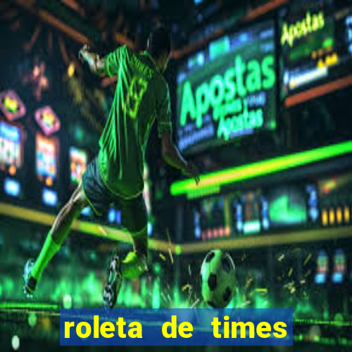 roleta de times champions league